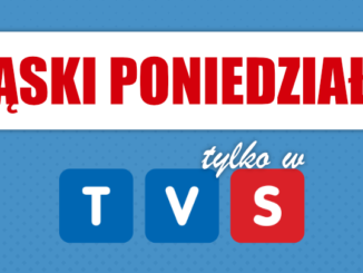 Śląski poniedziałek tylko w TVS