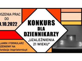 Uzależnienia 21 wieku konkurs dla dziennikarzy