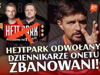 Kanał Sportowy szeroko informował – ustami Tomasza Smokowskiego – że dziennikarze Onetu Janusz Schwertner i Jacek Harłukowicz dostali zakaz występowania w Hejt Parku