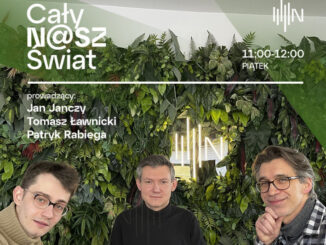 "Cały nasz świat" prowadzą Jan Janczy, Tomasz Ławnicki i Patryk Rabiega