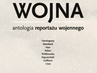 Antologia reportaży wojennych w wyborze Wojciecha Jagielskiego liczy 1100 stron