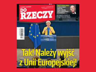 Tygodnik „Do Rzeczy” nawołuje do wyjścia Polski z Unii Europejskiej