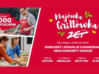 W ramach akcji "Majówka-grillówka Radia Zet" (1-5 maja) ekipa Radia Zet odwiedzi m.in. Giżycko, Mikołajki i Olsztyn