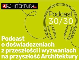 Podcast obejmie 30 rozmów z architektami i ekspertami