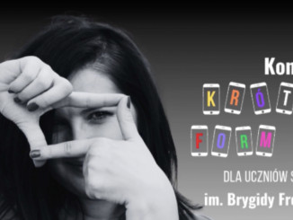 Konkurs im. Brygidy Frosztęgi-Kmiecik na Krótką Formę Wideo dla Uczniów Szkół Średnich